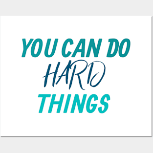 You can do hard things Motivation Posters and Art